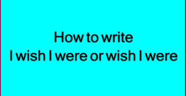 How to write I wish I were or wish I were