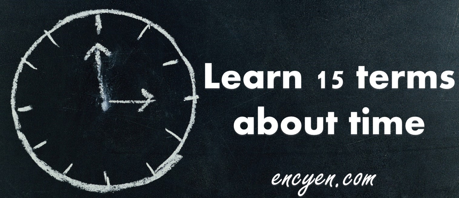 Learn 15 terms about time