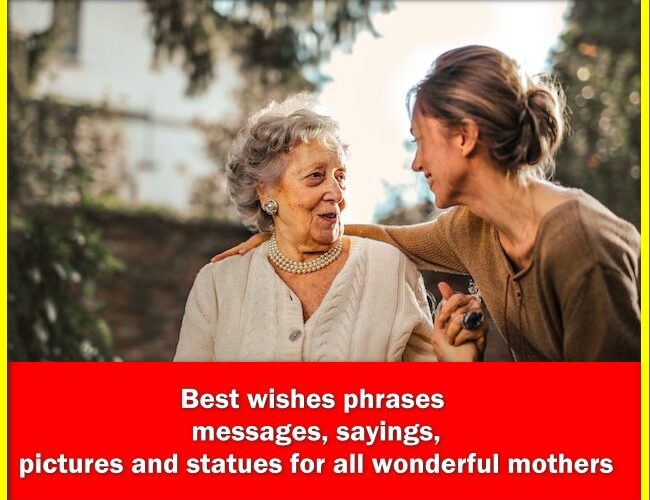 Best wishes phrases, messages, sayings, pictures and statues for all wonderful mothers