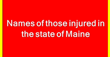Names of those injured in the state of Maine