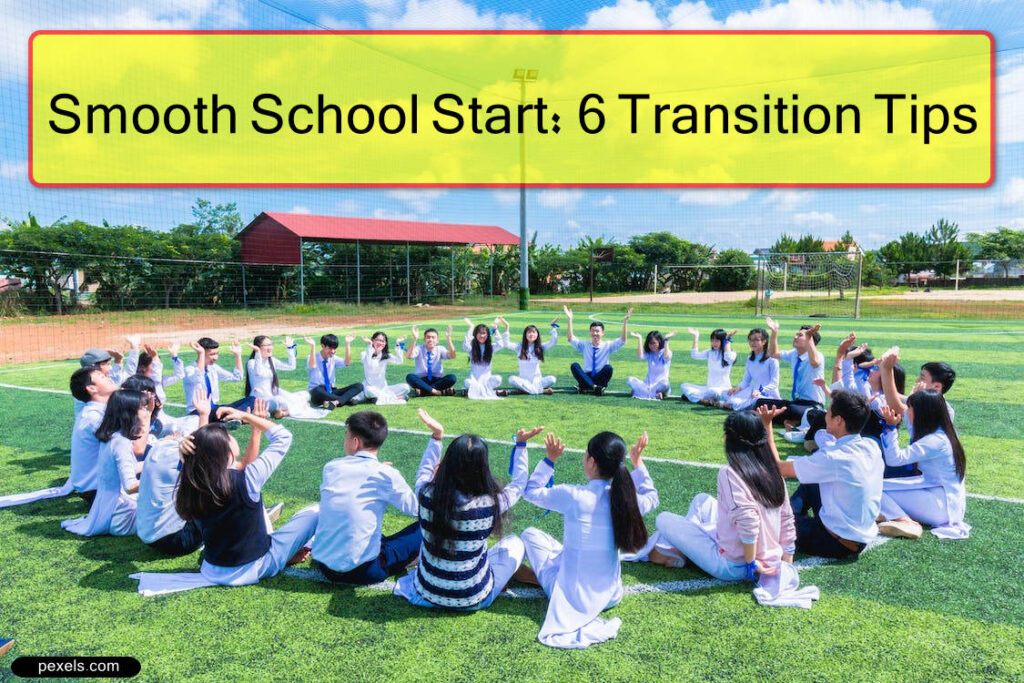 Smooth School Start 6 Transition Tips