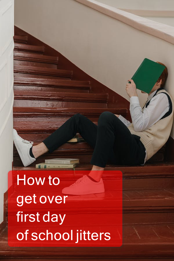 how to get over first day of school jitters