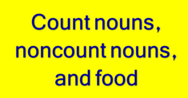 Count nouns, noncount nouns, and food